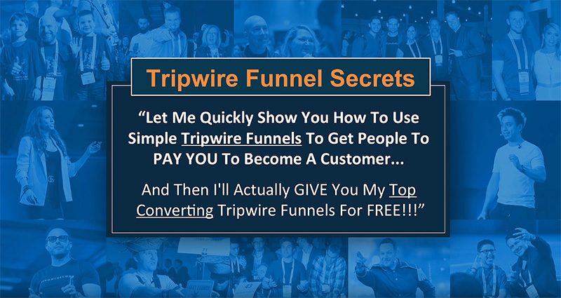 Get People To Pay You To Become Your Customer - Tripwire Sales Funnel