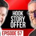 Episode 57 - How To Write A Hook, Story, and Offer To Sell Any Product